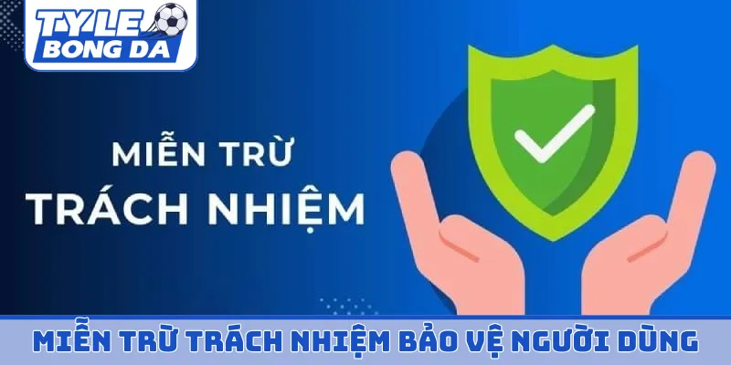 Bí quyết miễn trừ trách nhiệm bảo vệ người dùng