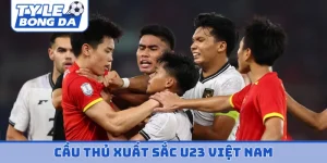 Cầu thủ xuất sắc u23 việt nam