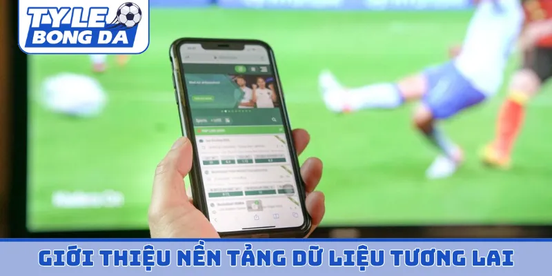 Chiến lược giới thiệu nền tảng dữ liệu tương lai