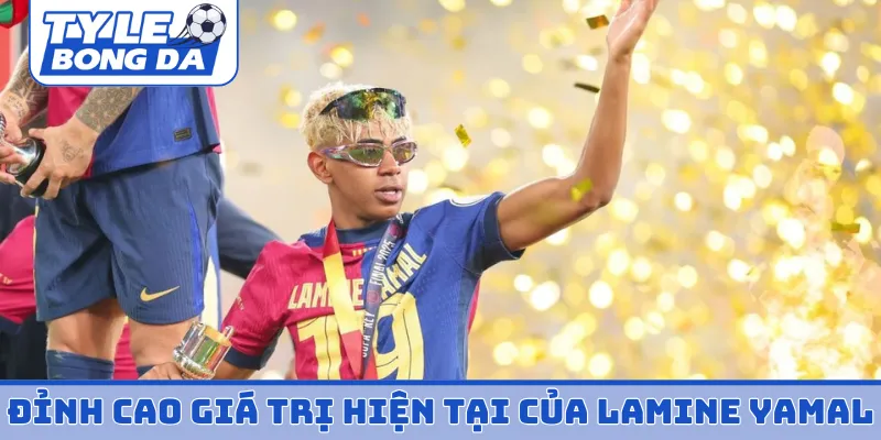 Đỉnh cao giá trị hiện tại của Lamine Yamal