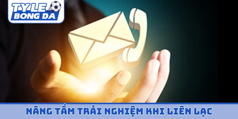 Nâng tầm trải nghiệm người dùng khi liên lạc
