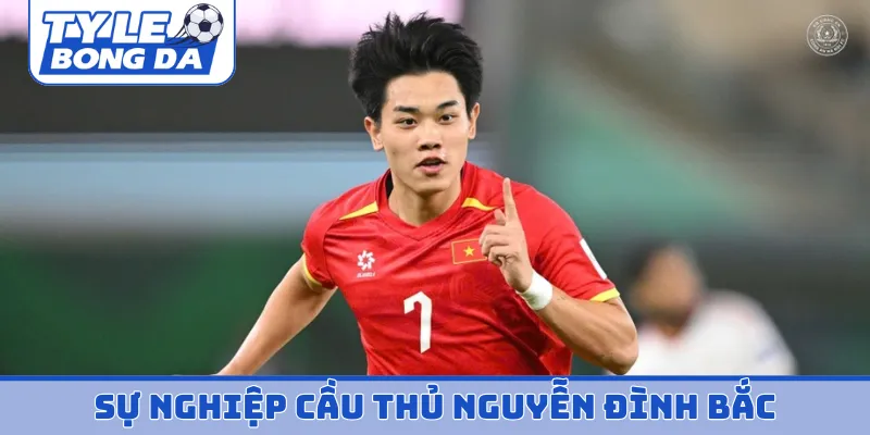 Sự nghiệp tiểu sử cầu thủ Nguyễn Đình Bắc tại V-League
