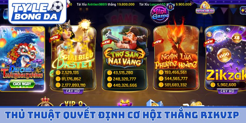 Thủ thuật quyết định cơ hội thắng trên Rikvip